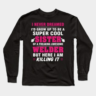 WELDER Sister  – Cool Sister Of Freaking Awesome WELDER Long Sleeve T-Shirt